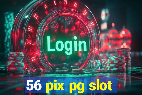 56 pix pg slot