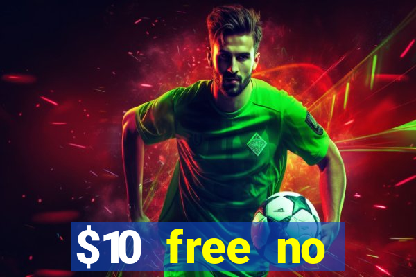 $10 free no deposit casino bonus