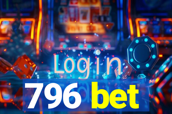 796 bet