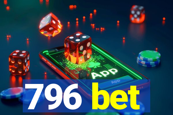 796 bet