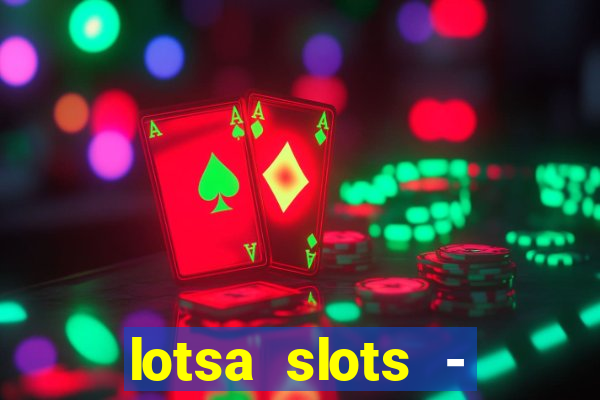 lotsa slots - jogos de cassino