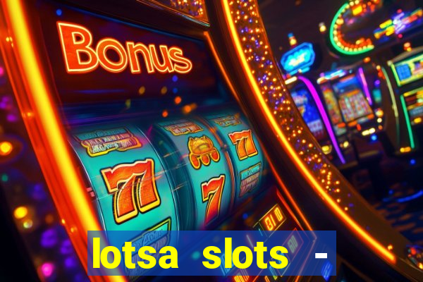 lotsa slots - jogos de cassino