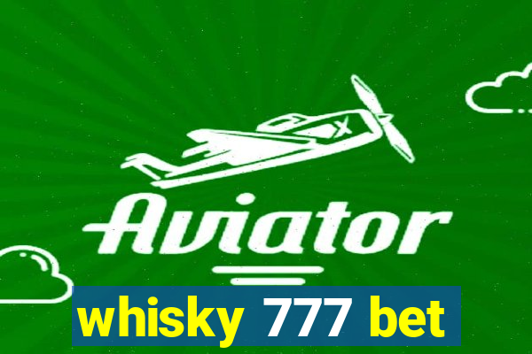 whisky 777 bet