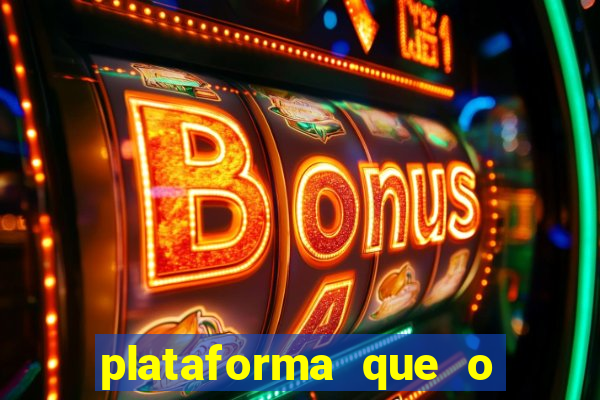 plataforma que o buzeira joga