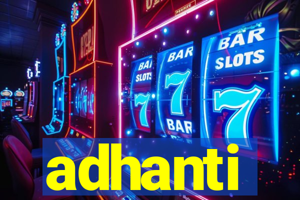 adhanti