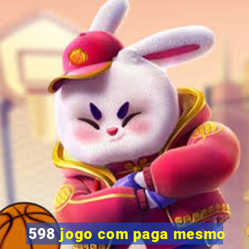 598 jogo com paga mesmo