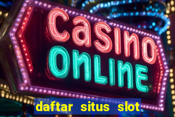 daftar situs slot gacor terbaru