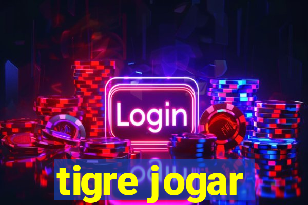 tigre jogar