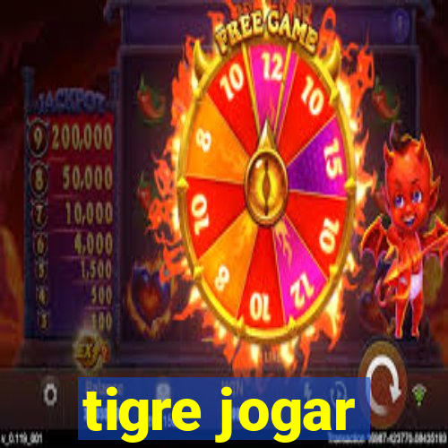 tigre jogar