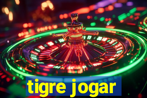 tigre jogar