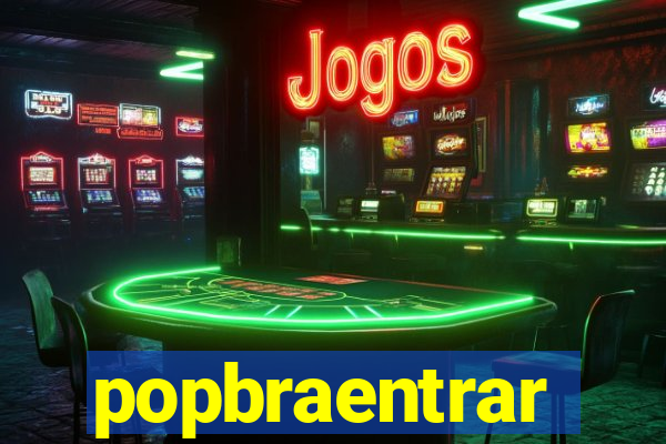 popbraentrar