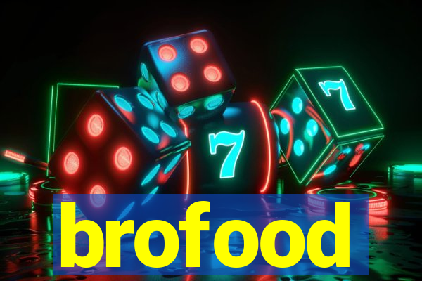 brofood