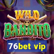 76bet vip