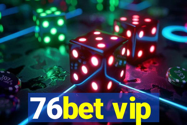 76bet vip