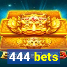 444 bets