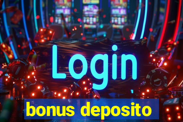 bonus deposito