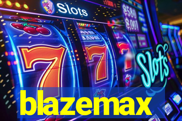 blazemax