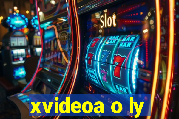 xvideoa o ly