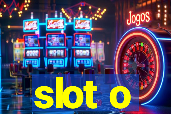 slot o