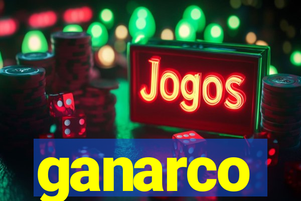 ganarco