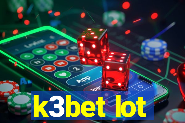 k3bet lot