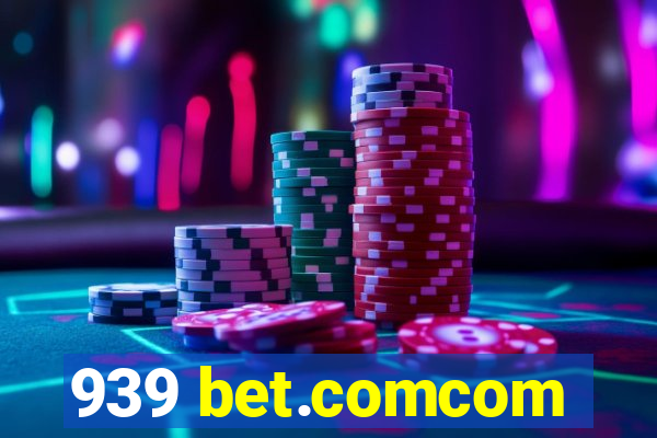 939 bet.comcom