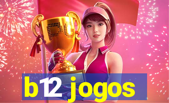 b12 jogos