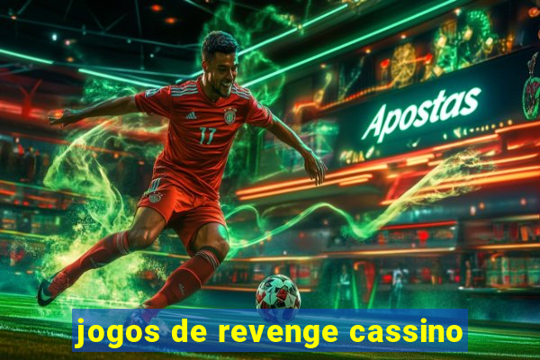 jogos de revenge cassino