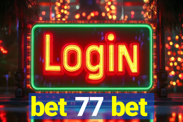 bet 77 bet