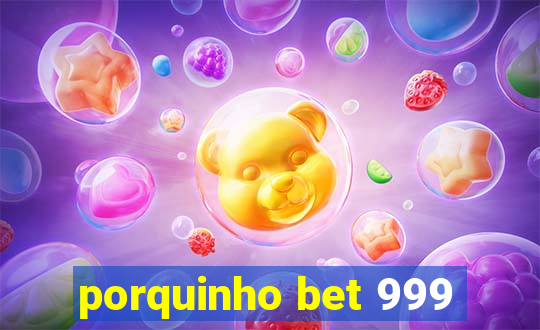 porquinho bet 999