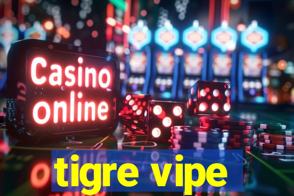 tigre vipe