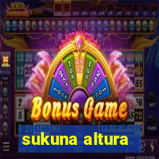 sukuna altura