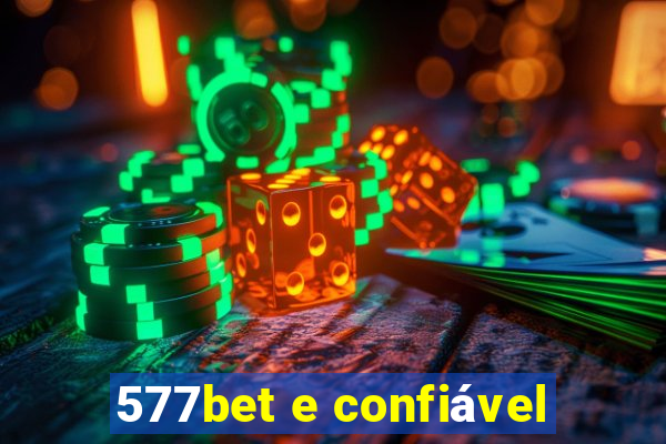 577bet e confiável