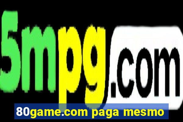 80game.com paga mesmo