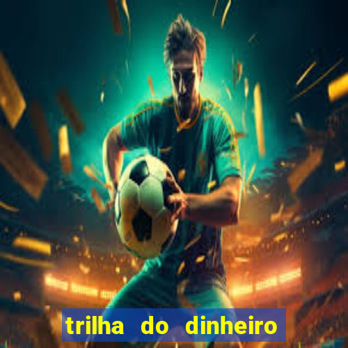 trilha do dinheiro gemeos investem