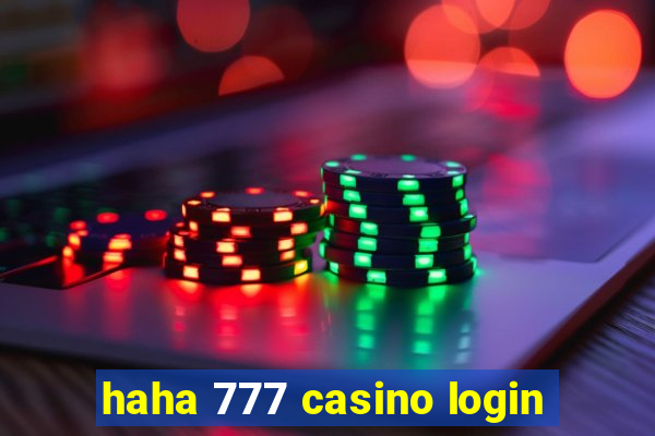 haha 777 casino login