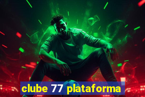 clube 77 plataforma