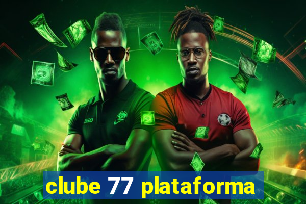 clube 77 plataforma