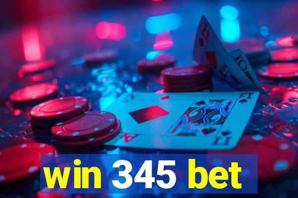 win 345 bet