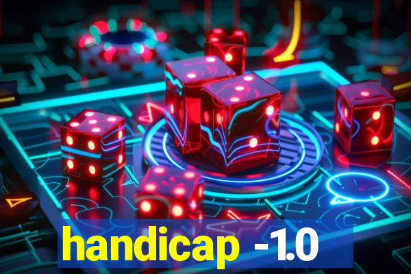 handicap -1.0