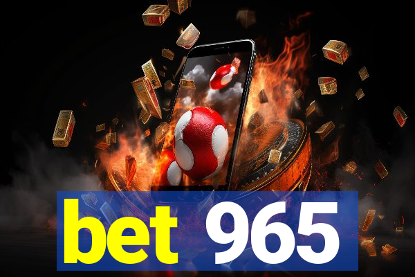 bet 965