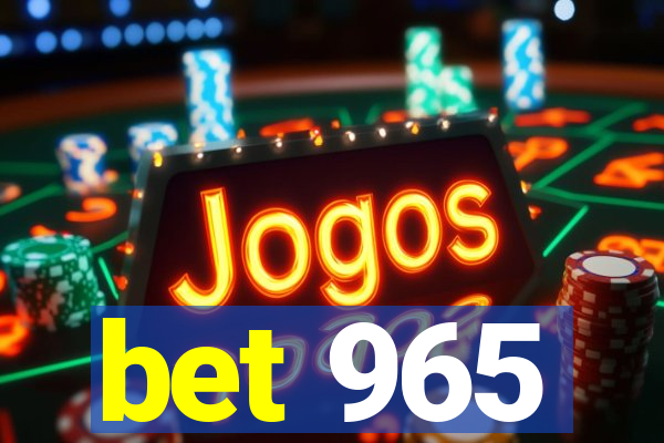 bet 965