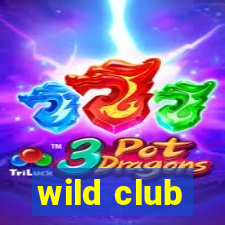 wild club