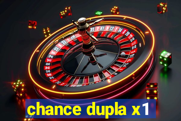 chance dupla x1