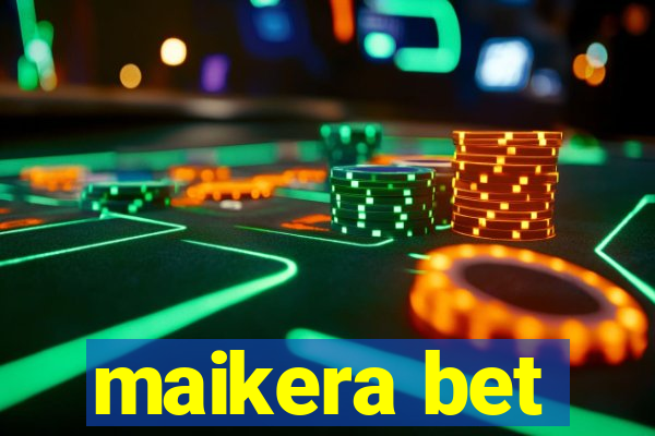 maikera bet