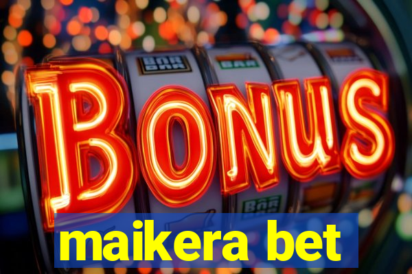 maikera bet