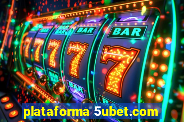 plataforma 5ubet.com