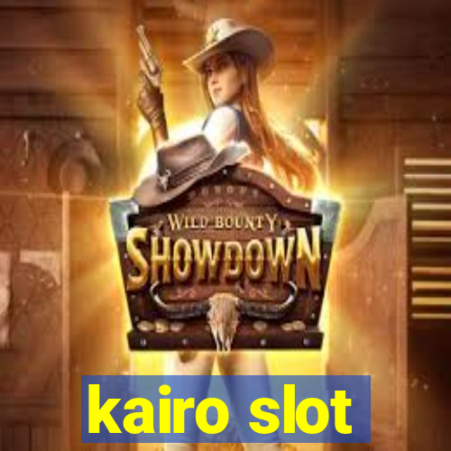 kairo slot