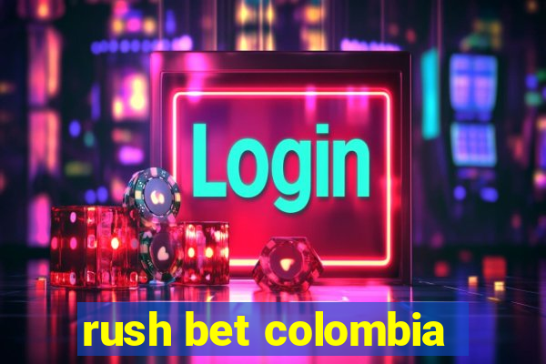 rush bet colombia