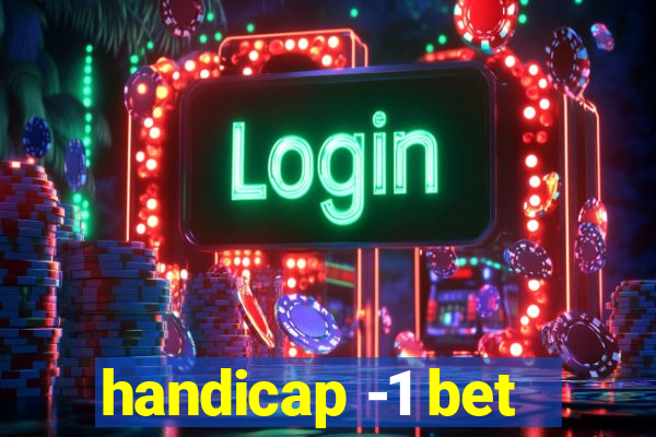 handicap -1 bet